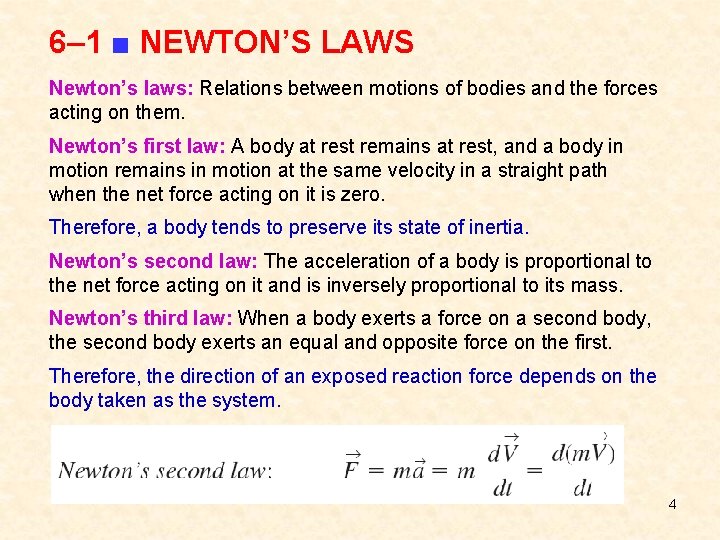 6– 1 ■ NEWTON’S LAWS Newton’s laws: Relations between motions of bodies and the