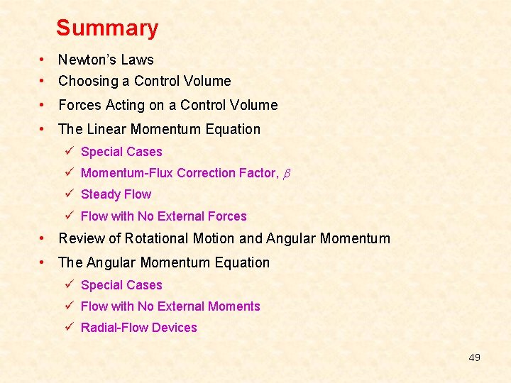 Summary • Newton’s Laws • Choosing a Control Volume • Forces Acting on a