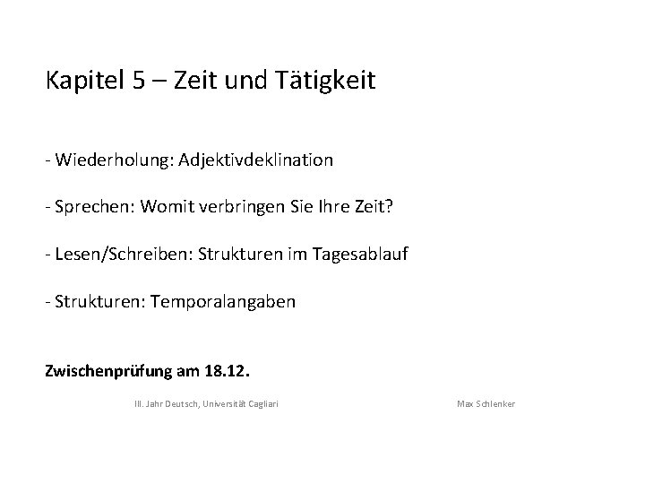 Kapitel 5 – Zeit und Tätigkeit - Wiederholung: Adjektivdeklination - Sprechen: Womit verbringen Sie