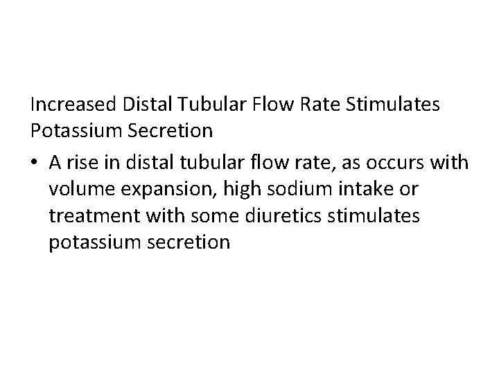 Increased Distal Tubular Flow Rate Stimulates Potassium Secretion • A rise in distal tubular