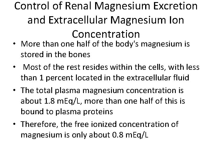 Control of Renal Magnesium Excretion and Extracellular Magnesium Ion Concentration • More than one