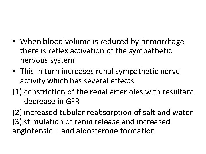  • When blood volume is reduced by hemorrhage there is reflex activation of