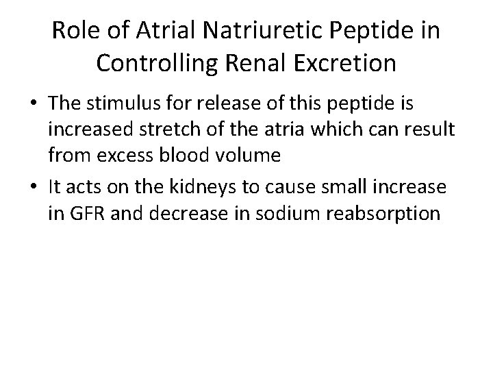 Role of Atrial Natriuretic Peptide in Controlling Renal Excretion • The stimulus for release