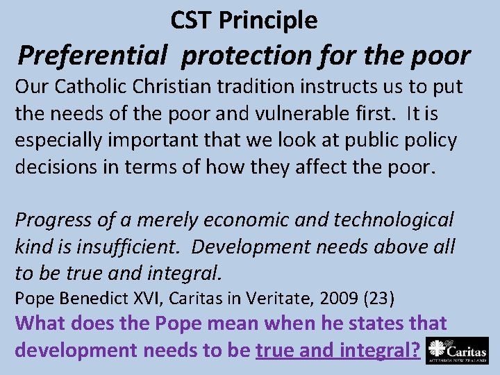 CST Principle Preferential protection for the poor Our Catholic Christian tradition instructs us to