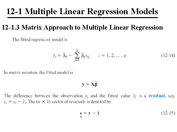 12 -1 Multiple Linear Regression Models 12 -1. 3 Matrix Approach to Multiple Linear