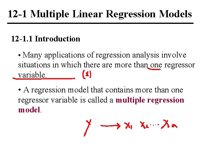 12 -1 Multiple Linear Regression Models 12 -1. 1 Introduction • Many applications of