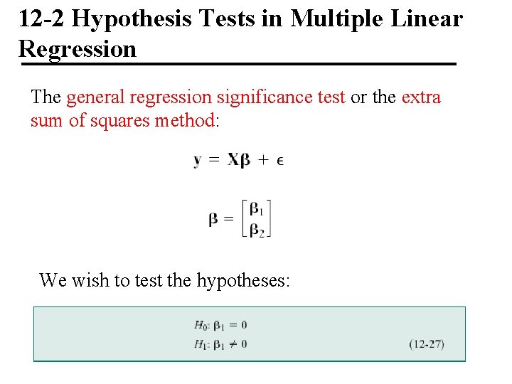 12 -2 Hypothesis Tests in Multiple Linear Regression The general regression significance test or