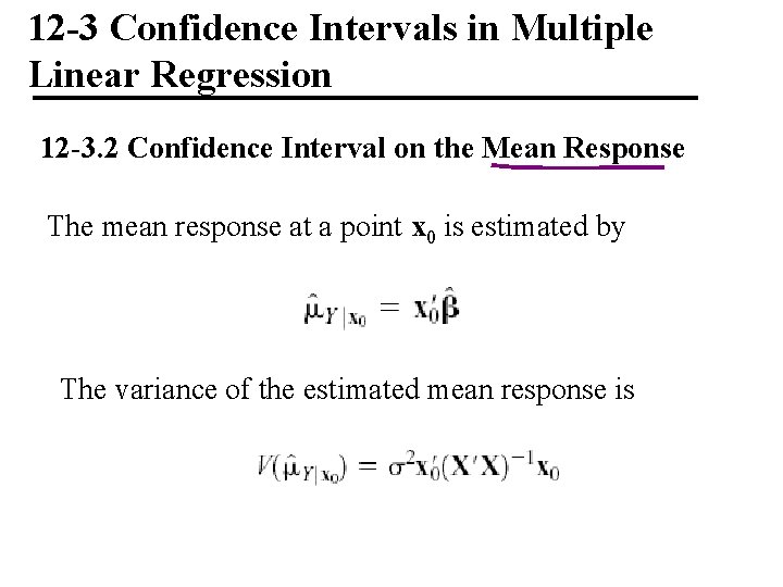 12 -3 Confidence Intervals in Multiple Linear Regression 12 -3. 2 Confidence Interval on