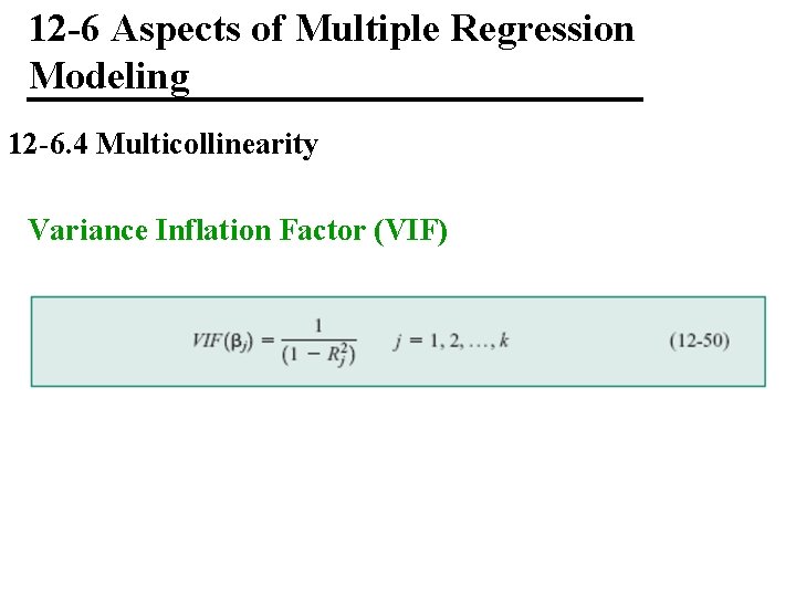 12 -6 Aspects of Multiple Regression Modeling 12 -6. 4 Multicollinearity Variance Inflation Factor