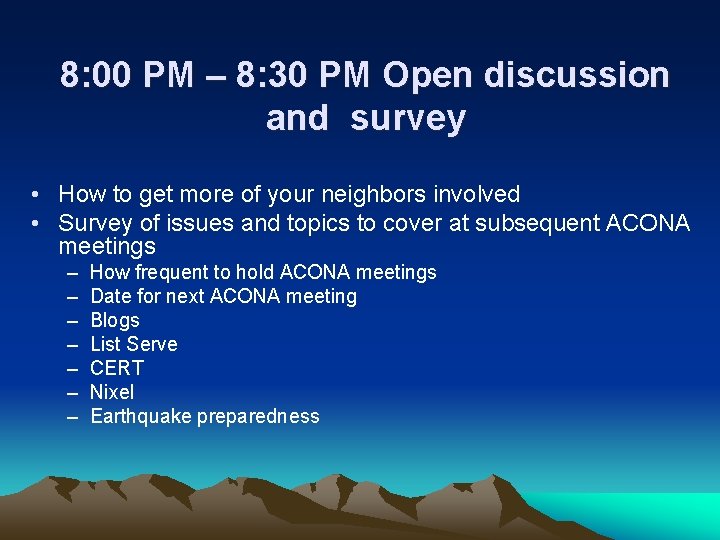 8: 00 PM – 8: 30 PM Open discussion and survey • How to