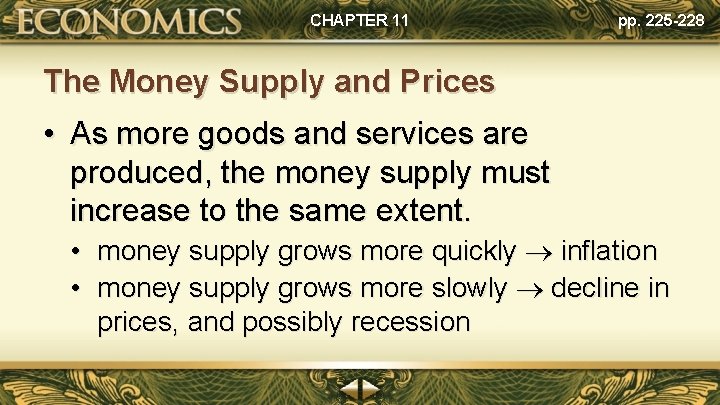 CHAPTER 11 pp. 225 -228 The Money Supply and Prices • As more goods