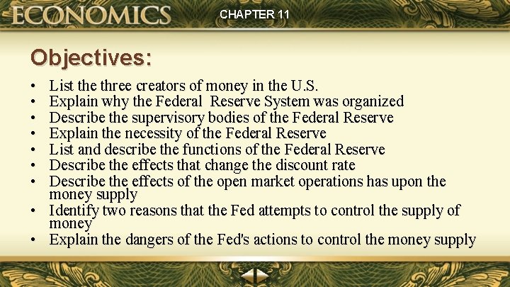 CHAPTER 11 Objectives: • • List the three creators of money in the U.