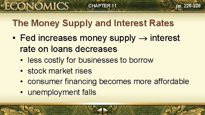 CHAPTER 11 pp. 225 -228 The Money Supply and Interest Rates • Fed increases