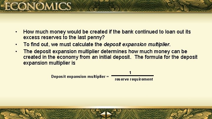  • • • How much money would be created if the bank continued