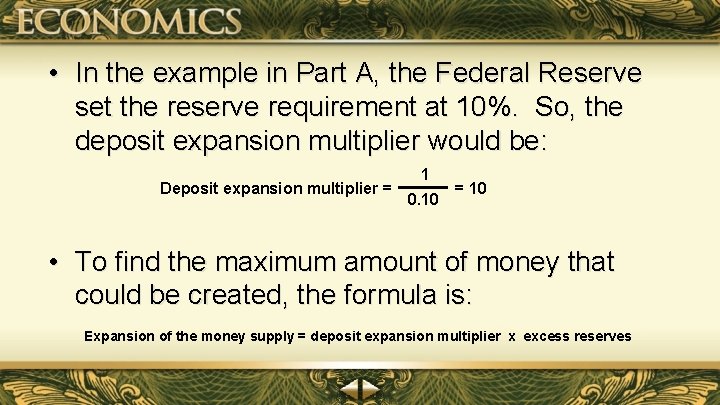  • In the example in Part A, the Federal Reserve set the reserve