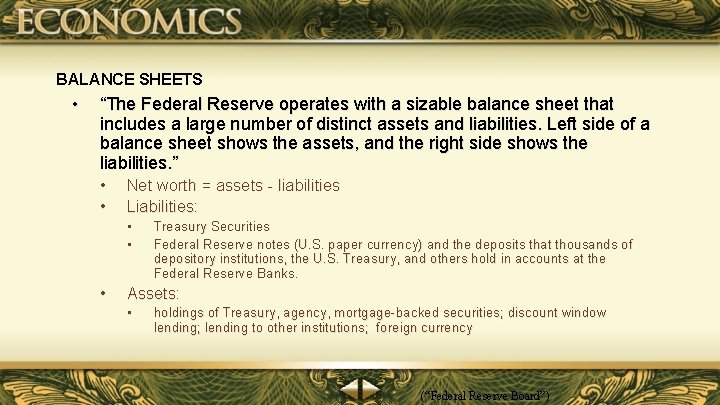 BALANCE SHEETS • “The Federal Reserve operates with a sizable balance sheet that includes