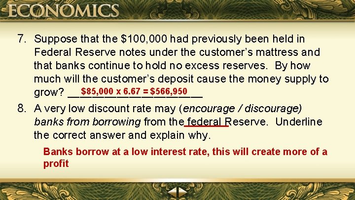 7. Suppose that the $100, 000 had previously been held in Federal Reserve notes 7. Suppose that the $100, 000 had previously been held in Federal Reserve notes