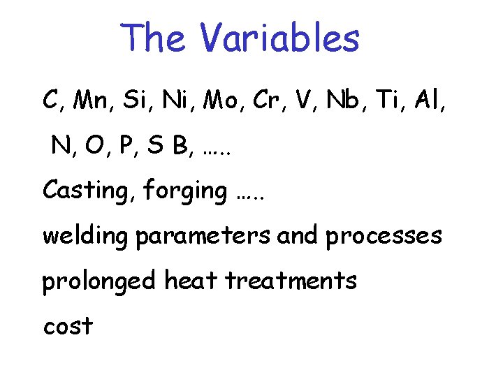 The Variables C, Mn, Si, Ni, Mo, Cr, V, Nb, Ti, Al, N, O,