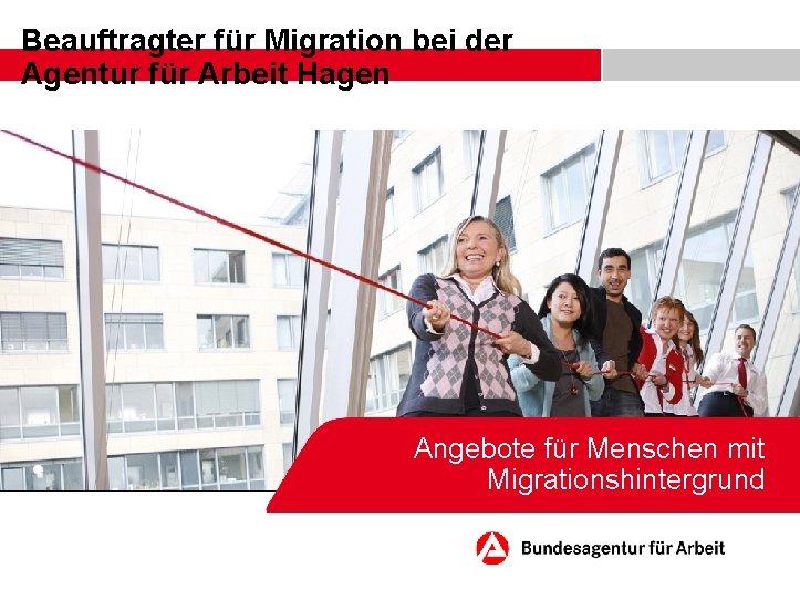 Beauftragter für Migration bei der Agentur für Arbeit Hagen Bildrahmen. Bild einfügen: Menüreiter: „Bild/Logo