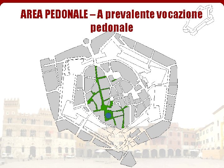 AREA PEDONALE – A prevalente vocazione pedonale 