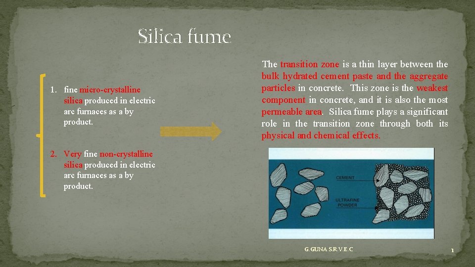 Silica fume 1. fine micro-crystalline silica produced in electric arc furnaces as a by