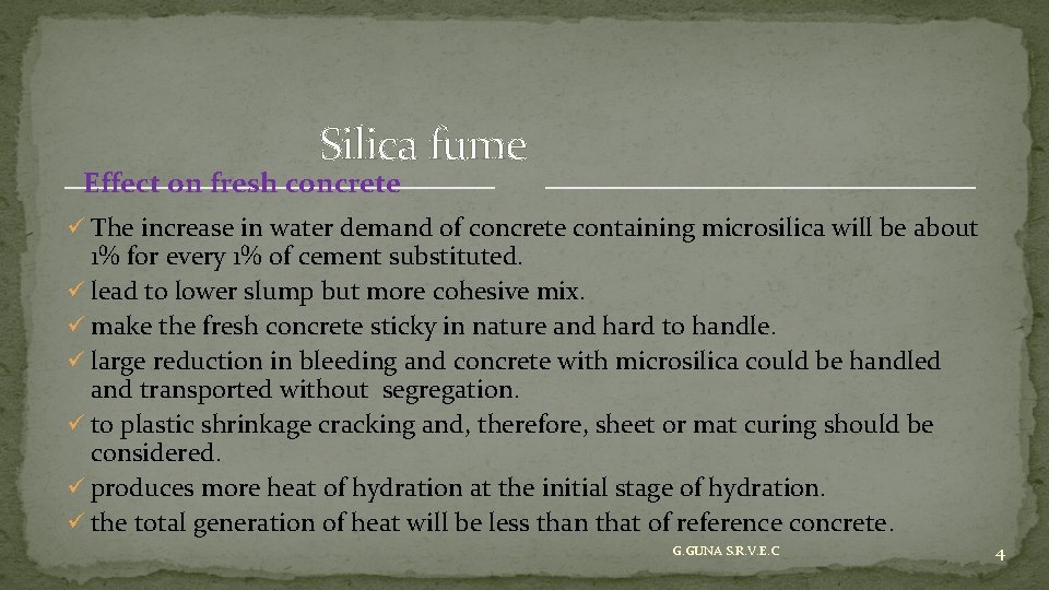 Silica fume Effect on fresh concrete ü The increase in water demand of concrete