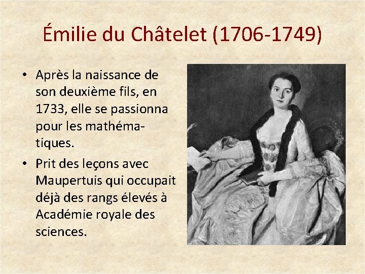 Émilie du Châtelet (1706 -1749) • Après la naissance de son deuxième fils, en