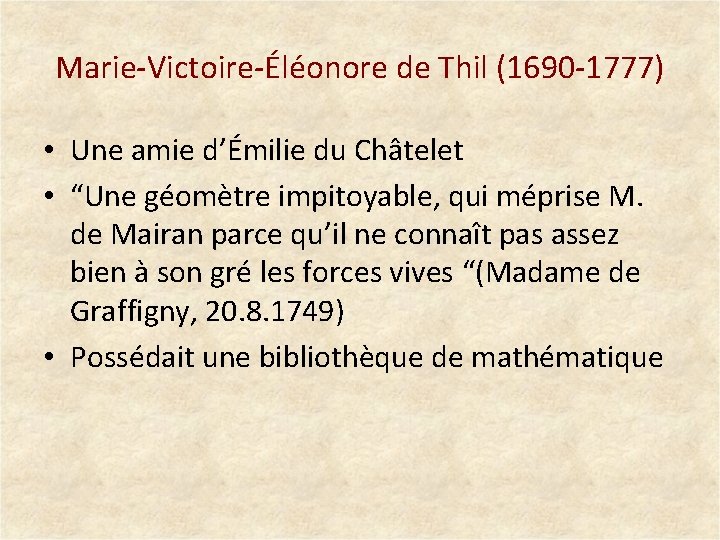 Marie-Victoire-Éléonore de Thil (1690 -1777) • Une amie d’Émilie du Châtelet • “Une géomètre