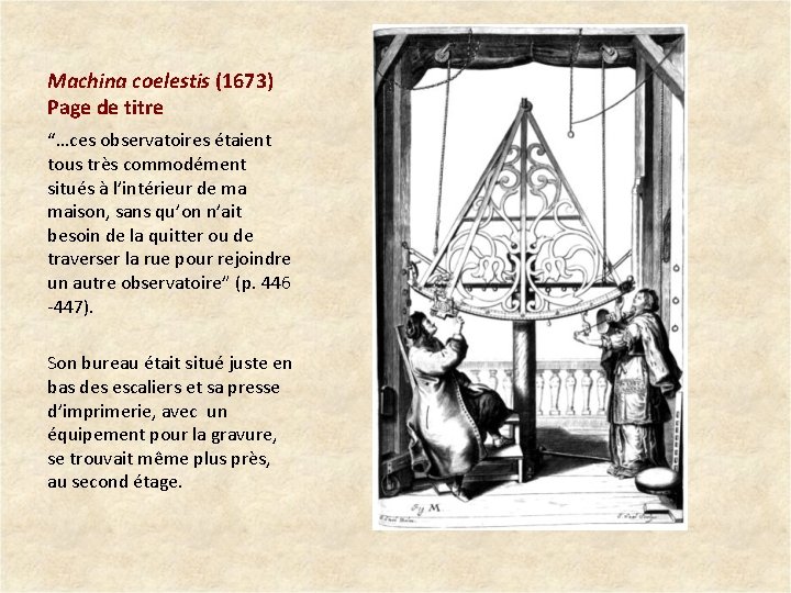 Machina coelestis (1673) Page de titre “…ces observatoires étaient tous très commodément situés à