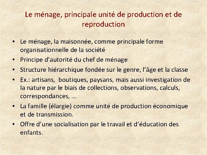 Le ménage, principale unité de production et de reproduction • Le ménage, la maisonnée,