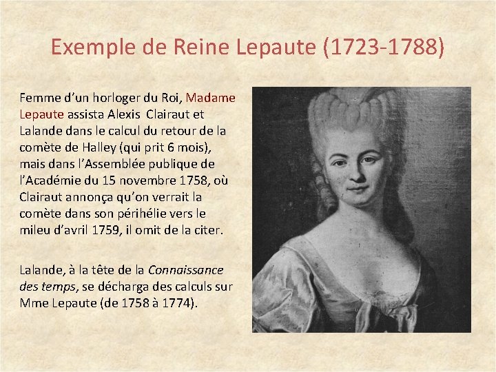 Exemple de Reine Lepaute (1723 -1788) Femme d’un horloger du Roi, Madame Lepaute assista