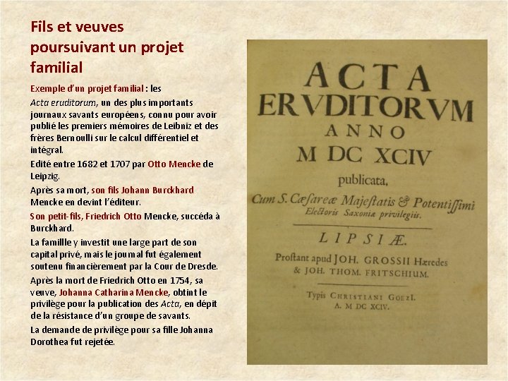 Fils et veuves poursuivant un projet familial Exemple d’un projet familial : les Acta