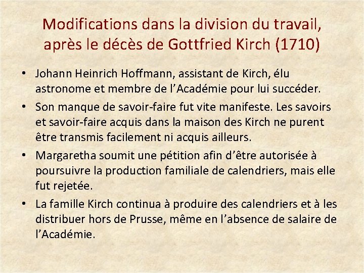 Modifications dans la division du travail, après le décès de Gottfried Kirch (1710) •