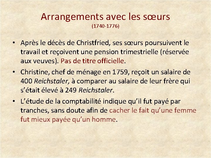 Arrangements avec les sœurs (1740 -1776) • Après le décès de Christfried, ses sœurs