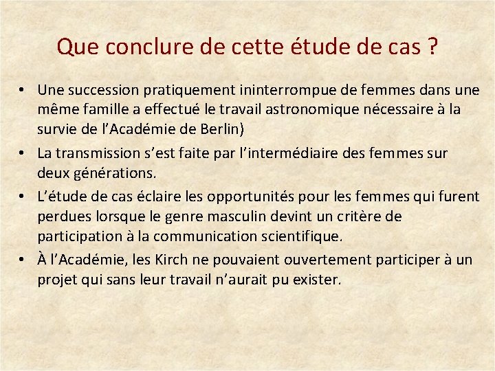 Que conclure de cette étude de cas ? • Une succession pratiquement ininterrompue de