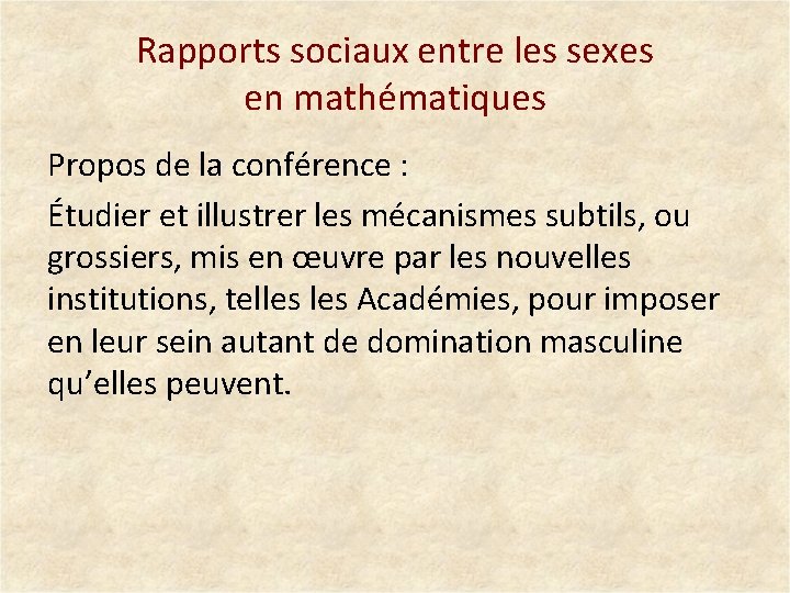 Rapports sociaux entre les sexes en mathématiques Propos de la conférence : Étudier et