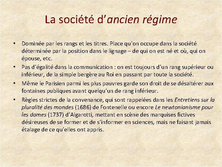 La société d’ancien régime • Dominée par les rangs et les titres. Place qu’on