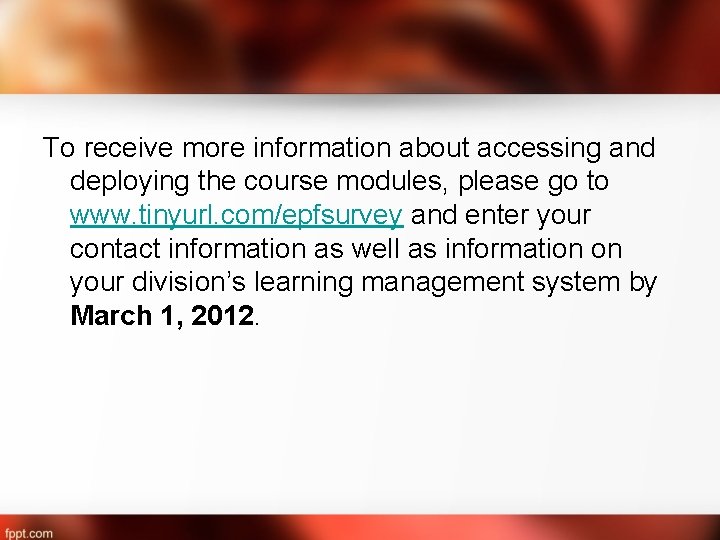 To receive more information about accessing and deploying the course modules, please go to