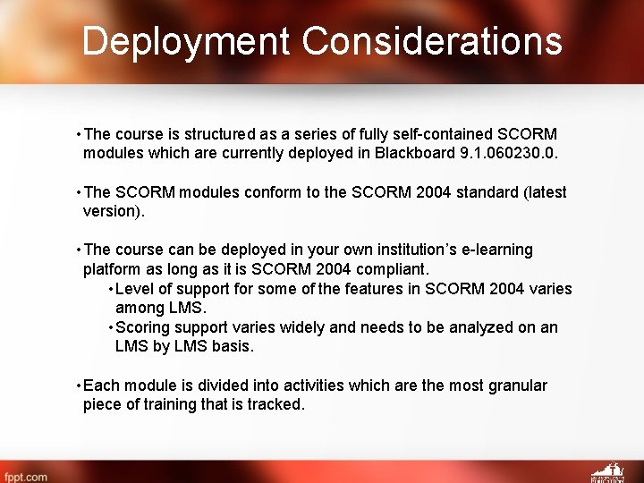 Deployment Considerations • The course is structured as a series of fully self-contained SCORM