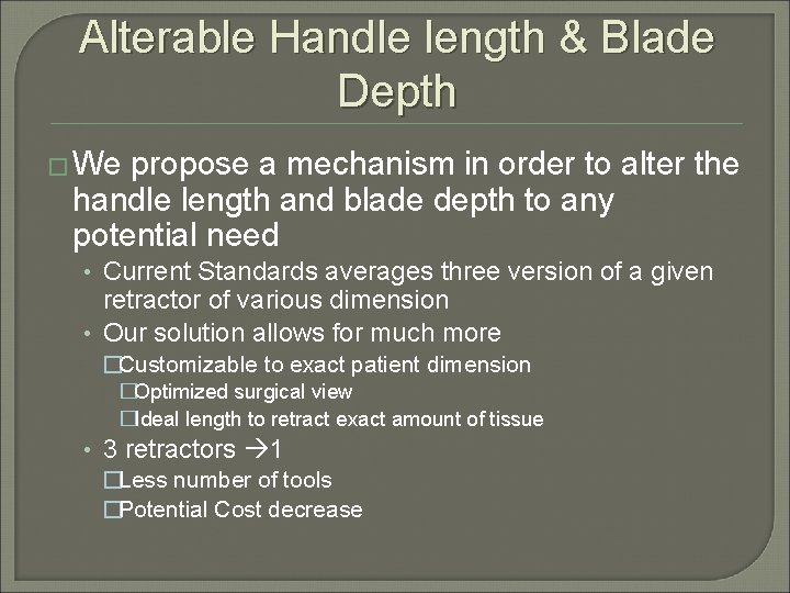 Alterable Handle length & Blade Depth � We propose a mechanism in order to