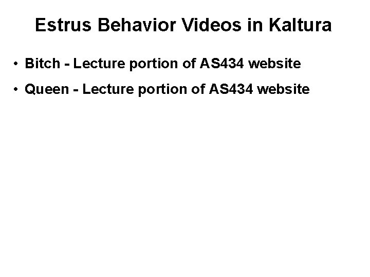 Estrus Behavior Videos in Kaltura • Bitch - Lecture portion of AS 434 website