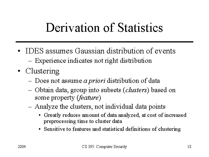 Derivation of Statistics • IDES assumes Gaussian distribution of events – Experience indicates not