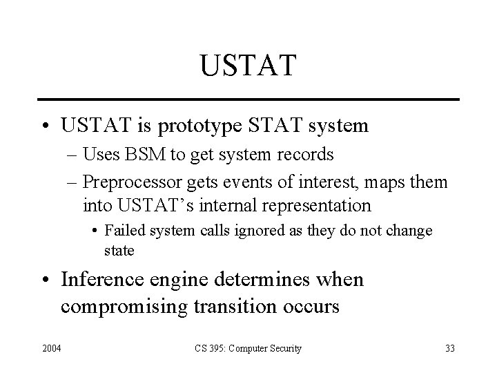 USTAT • USTAT is prototype STAT system – Uses BSM to get system records