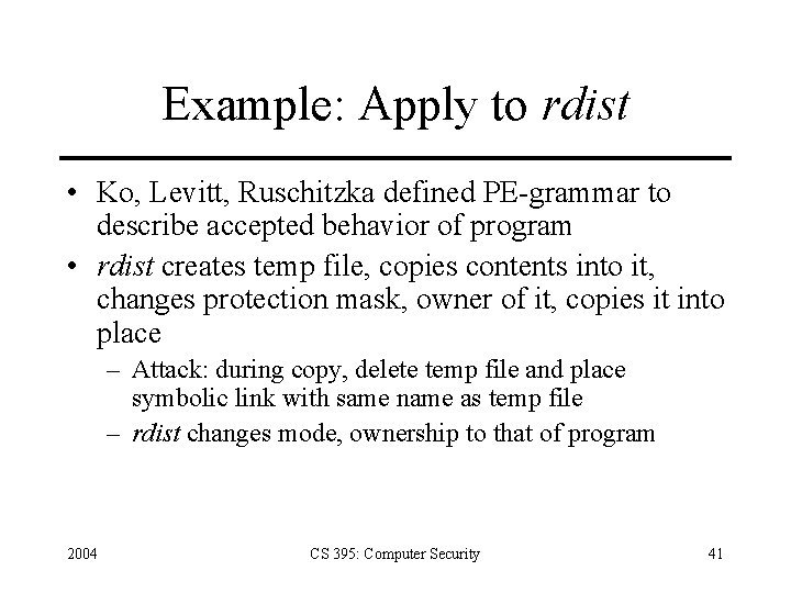 Example: Apply to rdist • Ko, Levitt, Ruschitzka defined PE-grammar to describe accepted behavior