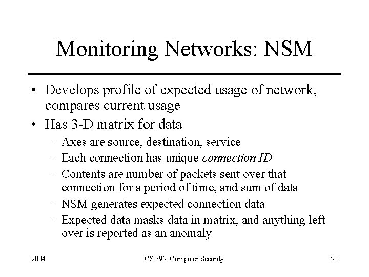 Monitoring Networks: NSM • Develops profile of expected usage of network, compares current usage