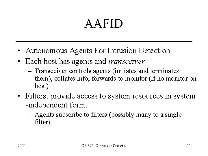 AAFID • Autonomous Agents For Intrusion Detection • Each host has agents and transceiver