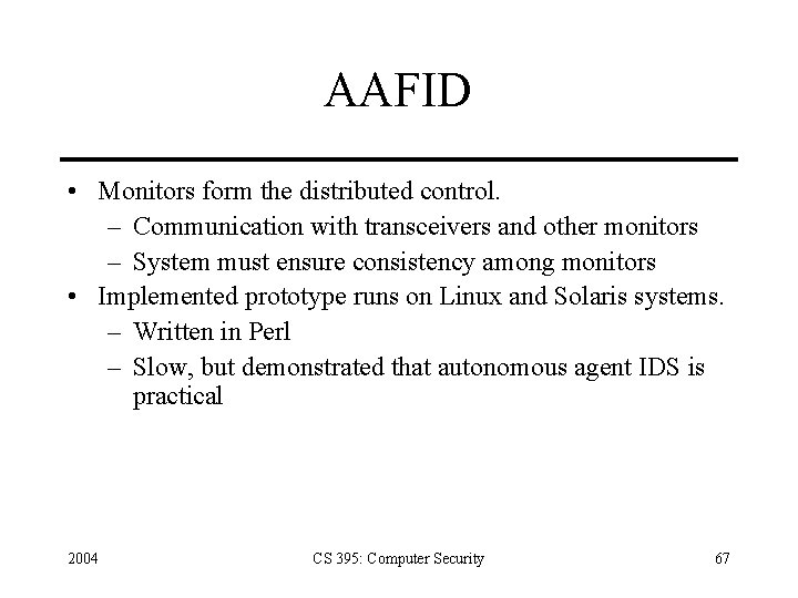 AAFID • Monitors form the distributed control. – Communication with transceivers and other monitors