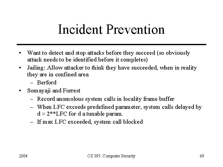 Incident Prevention • Want to detect and stop attacks before they succeed (so obviously