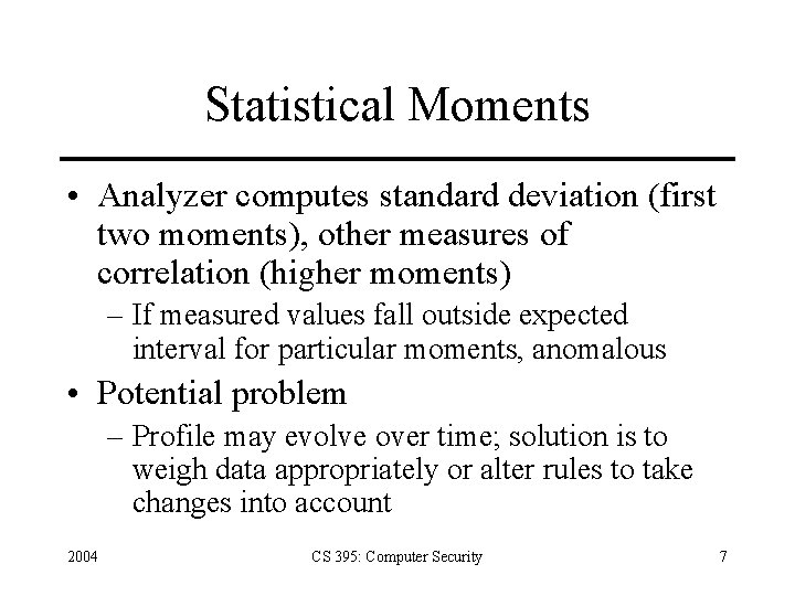 Statistical Moments • Analyzer computes standard deviation (first two moments), other measures of correlation