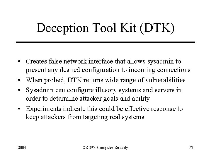 Deception Tool Kit (DTK) • Creates false network interface that allows sysadmin to present